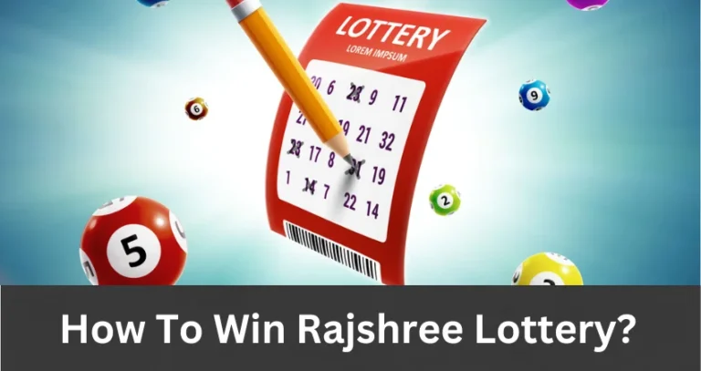 How to Win Rajshree Lottery? (Proven Tips)