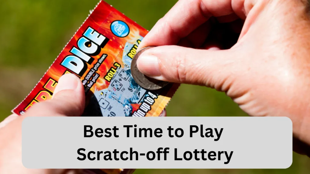 Best Time to Play Scratch-off Lottery