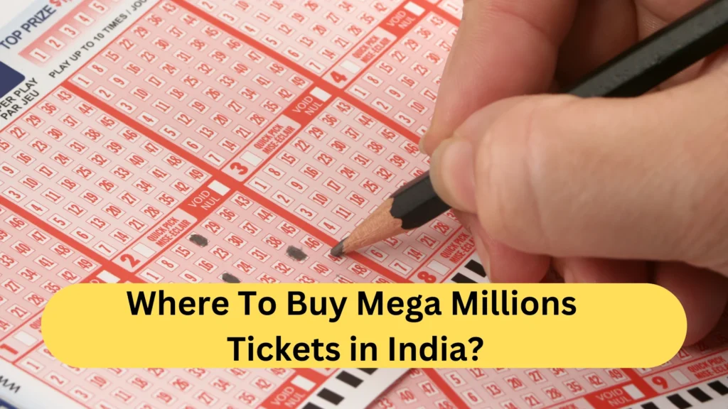 Where To Buy Mega Millions Tickets in India?