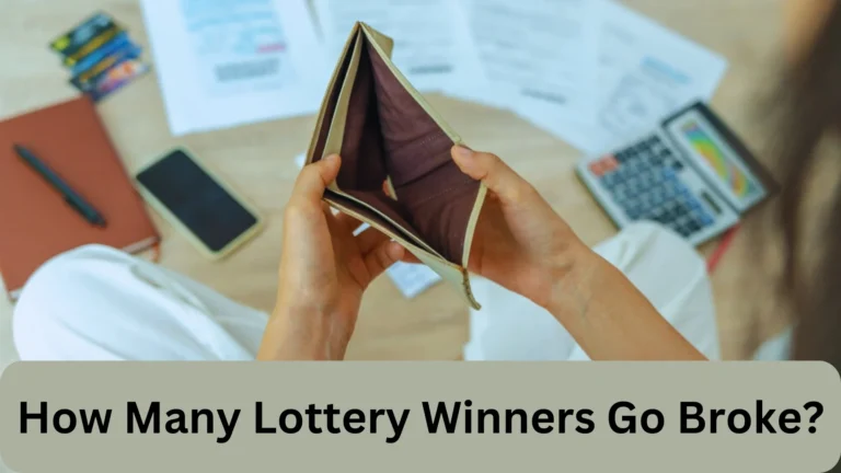 How Many Lottery Winners Go Broke? (Surprising Info)