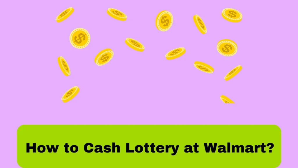 How to Cash Lottery at Walmart